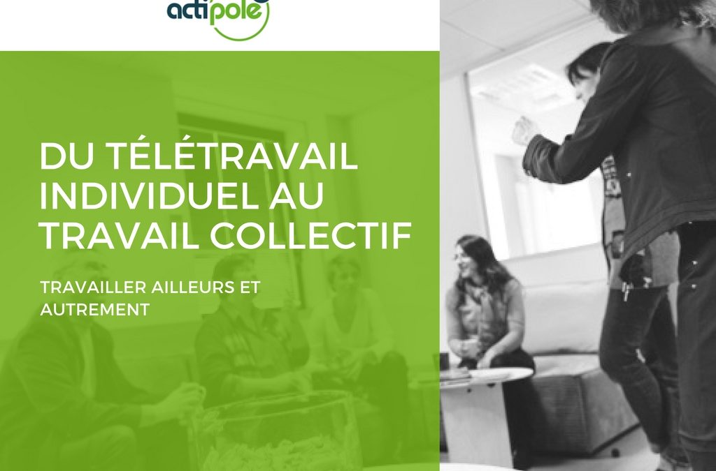 Du télétravail individuel au travail collectif